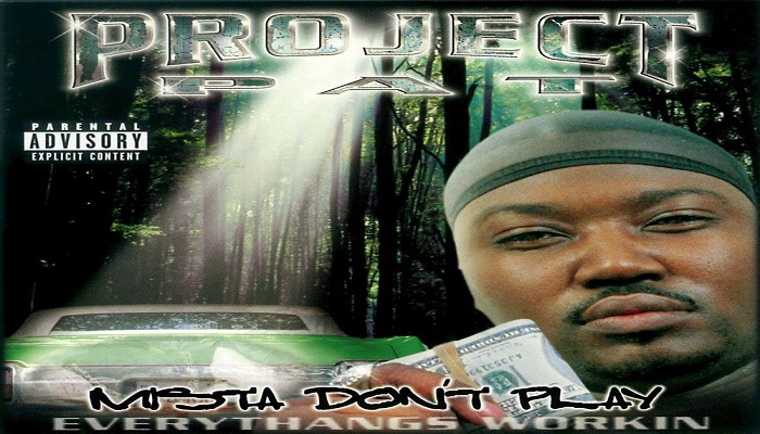 Project Pat’s ‘Mista Don’t Play’; Oldie but Goodie? Let’s Talk About It…