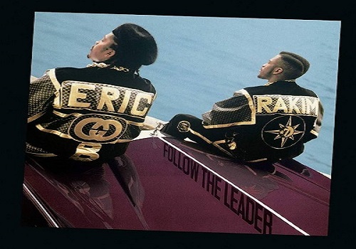 Eric B & Rakim’s ‘Follow the Leader’; Classic!, Dope, Regular, or Garbage?