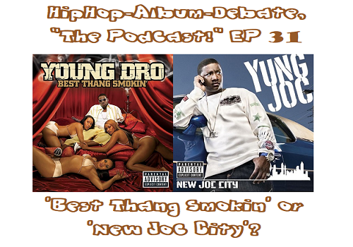 (Podcast) EP. 31 Best Thang Smokin’ or ‘New Joc City’?