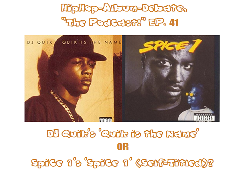 (Podcast) EP. 41 DJ Quik’s ‘Quik is the Name’ or Spice 1’s ‘Spice 1’ (Self-Titled)?