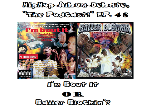 (Podcast) EP. 48 ‘I’m Bout It’ or ‘Baller Blockin’?