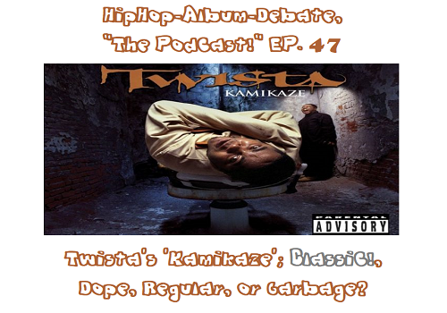 (Podcast) EP. 47 Twista’s ‘Kamikaze’; Classic!, Dope, Regular, or Garbage?