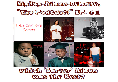 (Podcast) EP. 61 Which ‘Carter’ Album was the Best?