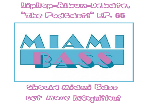 (Podcast) EP. 65 Should Miami Bass Get More Recognition?