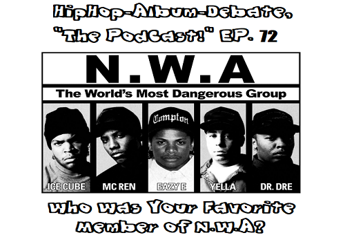 (Podcast) EP. 72 Who Was Your Favorite Member of N.W.A?