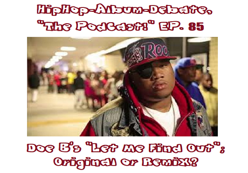(Podcast) EP. 85 Doe B’s “Let Me Find Out”: Original or Remix?