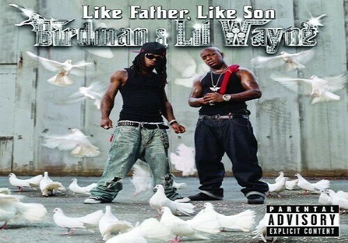 Birdman & Lil Wayne’s ‘Like Father, Like Son’; Classic!, Dope, Regular, or Garbage?